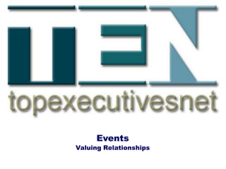 Events
Valuing Relationships
 
