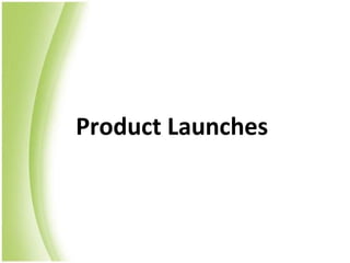 Product Launches
 