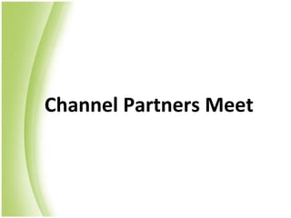 Channel Partners Meet
 
