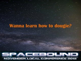 Wanna learn how to dougie?
 