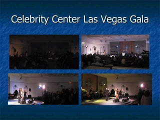 Celebrity Center Las Vegas Gala 