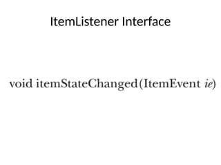 ItemListener Interface