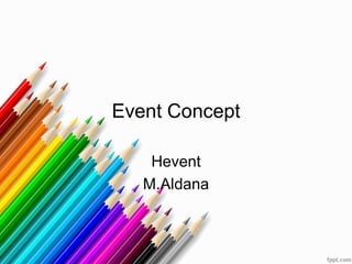 Event Concept
Hevent
M.Aldana
 