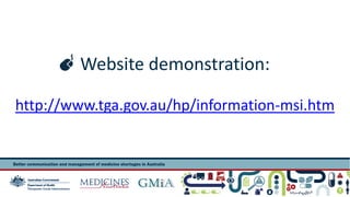 15/09/2014 
7 
Website demonstration: 
http://www.tga.gov.au/hp/information-msi.htm 
 