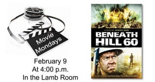 February 9
At 4:00 p.m.
In the Lamb Room
 