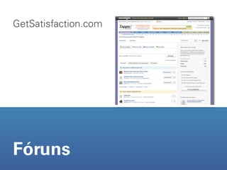 GetSatisfaction.com




Fóruns
 