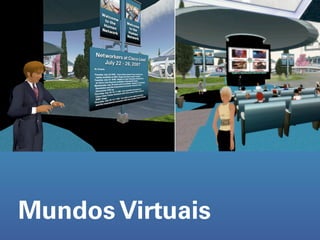 Mundos Virtuais
 