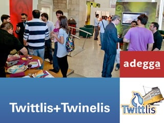 Twittlis+Twinelis
 