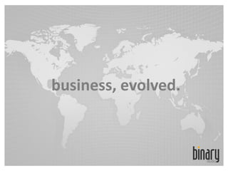 business, evolved.
 