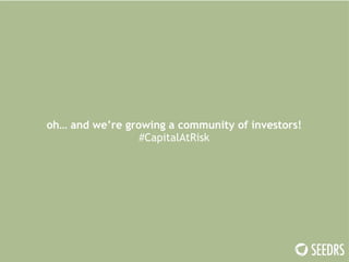 oh… and we’re growing a community of investors! 
#CapitalAtRisk 
 