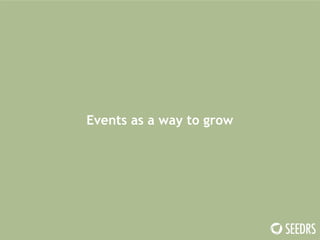 Events as a way to grow 
 