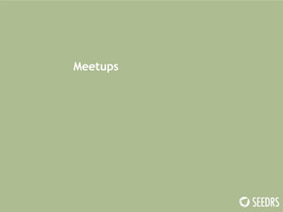 Meetups 
 