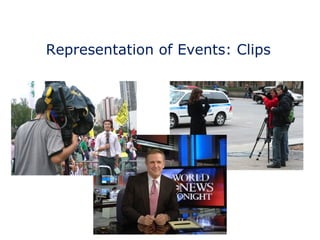 Representation of Events: Clips
 