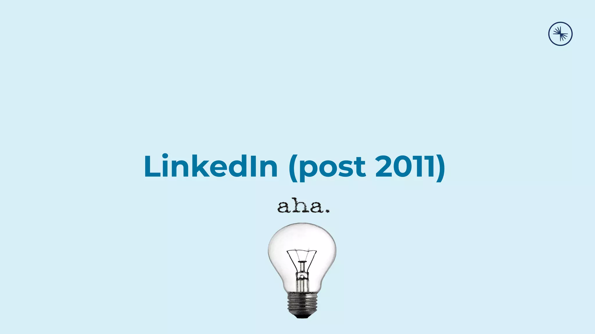 LinkedIn (post 2011)
 