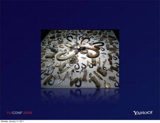 YUICONF 2009

Monday, January 17, 2011
 