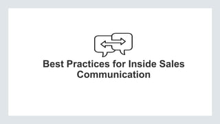 Best Practices for Inside Sales
Communication

 