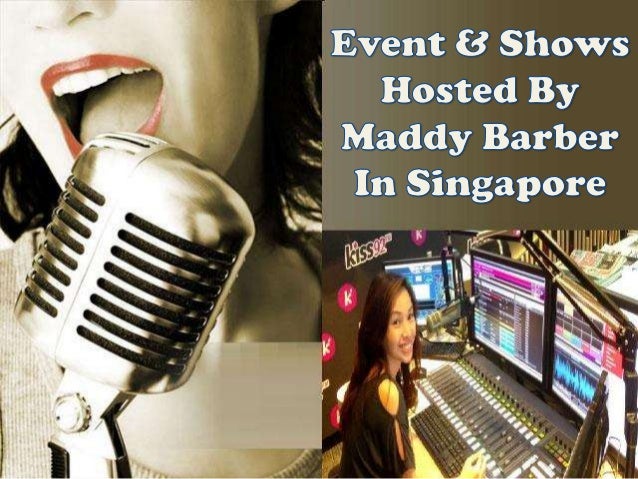 Event & shows hosted by maddy barber in singapore
