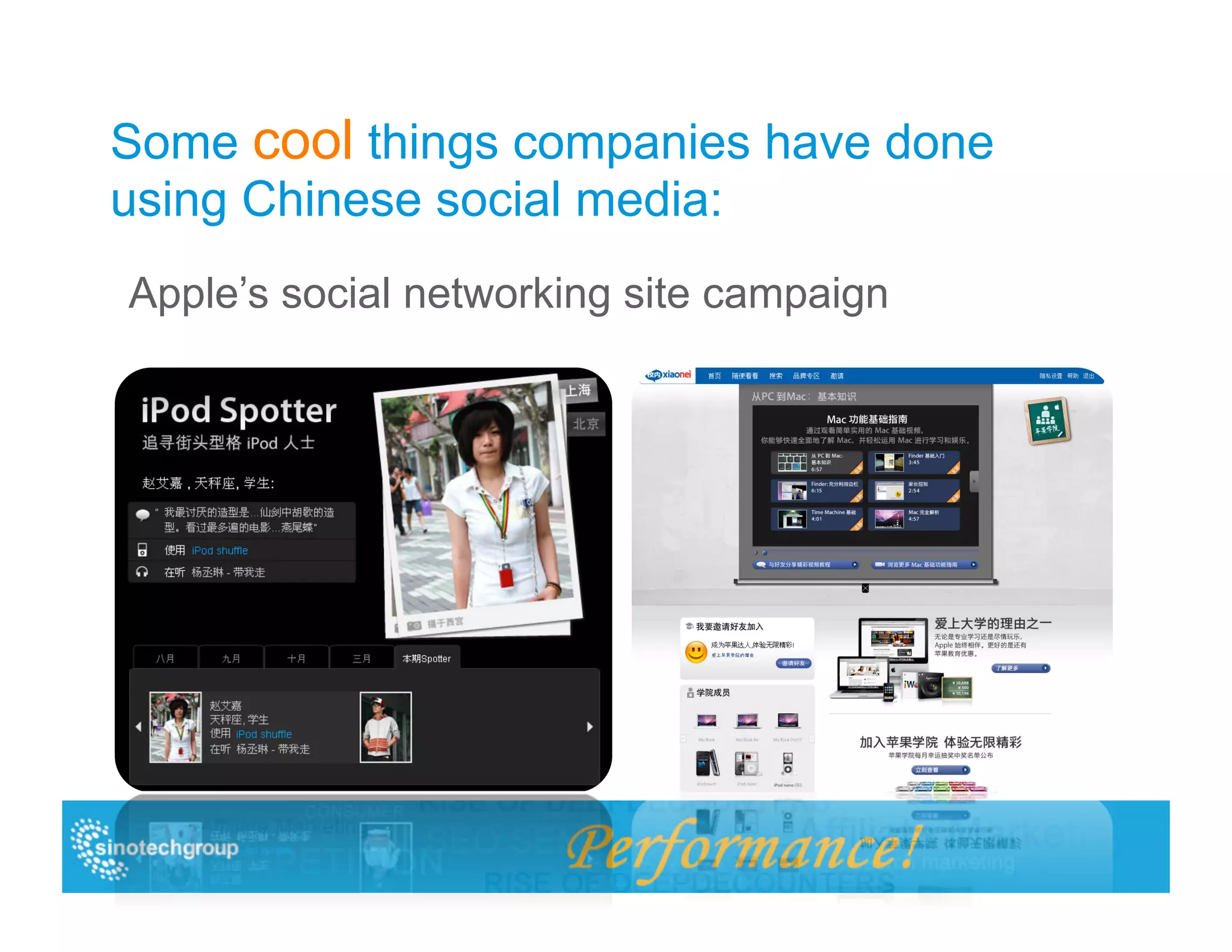 Some cool things companies have done
using Chinese social media:
Apple’s social networking site campaign
 