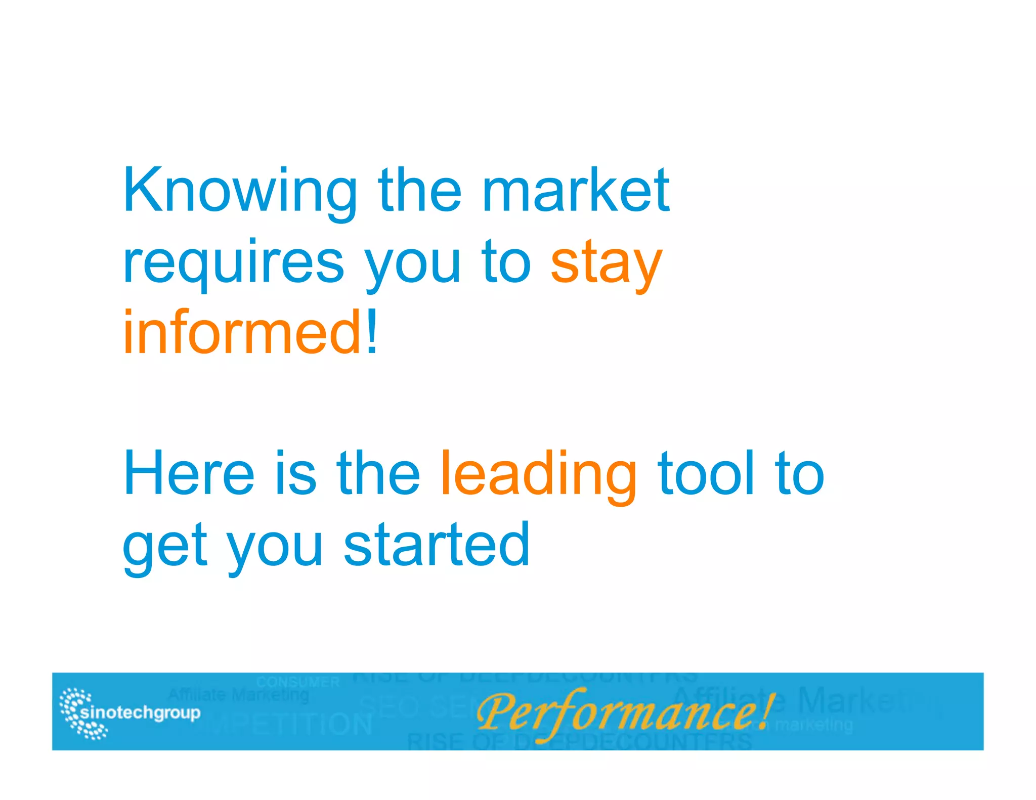 Knowing the market
requires you to stay
informed!

Here is the leading tool to
get you started
 