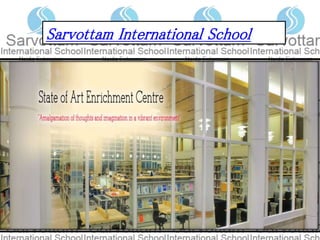 Sarvottam International School
 