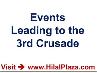 Events Leading to the 3rd Crusade 