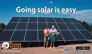 Going solar is easy
PositiveEnergySolar.com