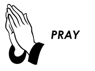 PRAY
 