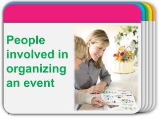 WINTERTemplate
People
involved in
organizing
an event
 