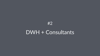 #2 
DWH$+$Consultants 
 