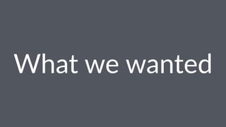 What%we%wanted 
 