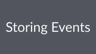 Storing(Events 
 