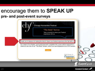 encourage them to SPEAK UP
pre- and post-event surveys

20

© 2013

 