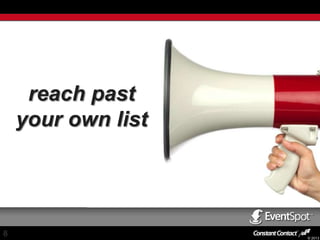 reach past
your own list

8

© 2013

 