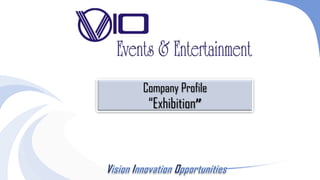 Company Profile
 “Exhibition”
 