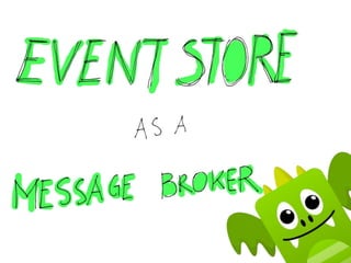 EventStore as a message broker