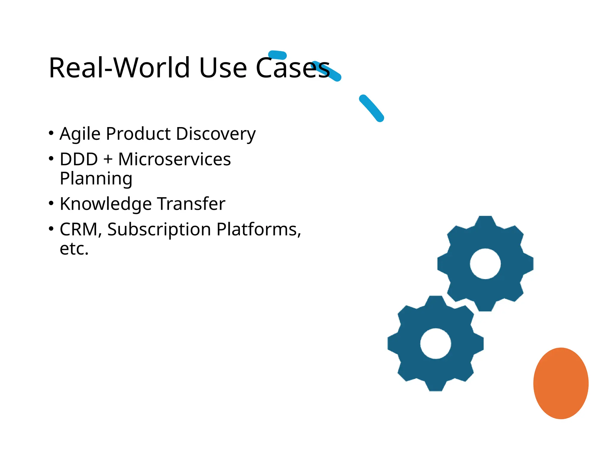 Real-World Use Cases
• Agile Product Discovery
• DDD + Microservices
Planning
• Knowledge Transfer
• CRM, Subscription Platforms,
etc.
 