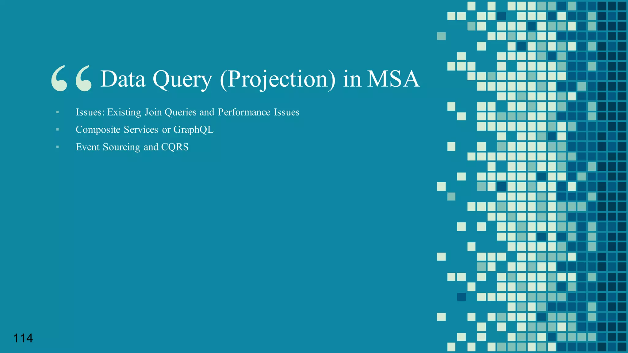 Distributed Transaction Issues
108
Eventual  Transaction  /  compensationAtomic  Transaction  /  2PC
 