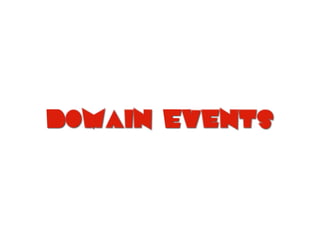 Domain Events
 