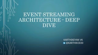Event Streaming Architecture Deep Dive Ppt Event Streaming Architecture Deep Dive Ppt