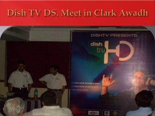 Dish TV DS. Meet in Clark Awadh