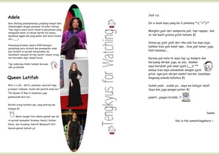 Adele
                                                                           Jadi cui,

Bisa dibilang penampilannya jomplang banget kalo                           Ini e-book saya yang ke-2 yehehey *( ‾v‾)/*
dibandingkan dengan penyanyi tersohor lainnya.
Tapi begitu suara berat beserta penjiwaaan yang
                                                                           Mungkin jauh dari sempurna yah, tapi rapopo.. kan
mengaduk emosi itu keluar ketika dia nyanyi,




                                                   Tengkyus for Watching
kayaknya nggak ada yang peduli soal berat badan                            ini tak kasih grates gituh hohoho B)
dia =___=
                                                                           Isinya ga jauh-jauh dari ilmu sok tau saya saja,
Pemenang Grammy Award 2009 kategori
                                                                           bahkan bisa jadi salah inpo... bisa jadi bener juga,
pendatang baru terbaik dan penampilan vokal
pop terbaik ini pernah menyatakan dia                                      hloh hahahaa....
menikmati menjadi dirinya sendiri disaat orang
lain berusaha ingin tampil kurus.                                          Karena pas nulis ini saya lagi uji kompre dan
                                                                           berjuang skripsi juga, so yaa.. doakan
Tapi sekarang Adele tambah kurusan
deh ya hehehe                                                              saya berubah jadi anak ajaib (__)/ **
                                                                           semua bisa saya selesaikan dengan ajaib
                                                                           gituh, ngerjain skripsi sambil merem, besoknya
Queen Latifah                                                              langsung wisuda hohohoo B)

Woo o o ooh... aktris, penyanyi, pencipta lagu,                            Sudah yaah... sudah ya... saya mo belajar dulu!!
produser rekaman, model dan pemilik nama lain                              Saya kan juga pengen pinter B)
The Queen of Rap ini badannya juga
gemmuuukk abis boo‛ ..                                                     pssstt...jangan brisikk...!!

Biarlah orang berkata apa, yang penting aku
bahagia B)
                                                                                                                         Salam
       Bener banget biar dikata gemuk tapi dia
ini pernah menyabet Grammy Award, Golden                                                          Noi in the somethingwhere ~
Globe, dan Academy Award!! Masaiya?? Eh?
Gemuk-gemuk lombok ijo!
 