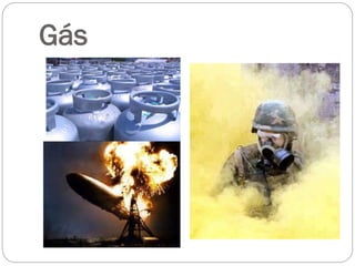 Gás

 