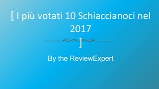 [ I più votati 10 Schiaccianoci nel
2017
]
By the ReviewExpert
 