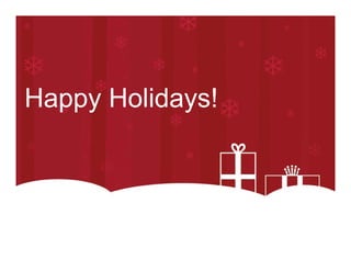 Happy Holidays!
 