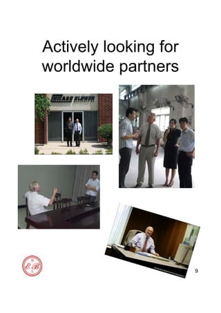 9
Actively looking for
worldwide partners
 