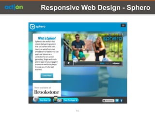 Responsive Web Design - Sphero




         41
 