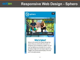 Responsive Web Design - Sphero




         42
 