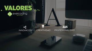 INNOVACIÓN CREATIVIDAD PROFESIONALISMO
VALORES
agencia digital_
 