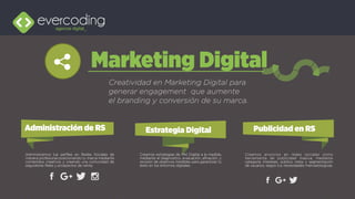 agencia digital_
Creatividad en Marketing Digital para
generar engagement que aumente
el branding y conversión de su marca.
Marketing Digital
Administramos tus perfiles en Redes Sociales de
manera profesional posicionando tu marca mediante
contenidos creativos y creando una comunidad de
seguidores fieles y prospectos de venta.
Administración de RS Publicidad en RSEstrategia Digital
Creamos estrategias de Mkt Digital a la medida,
mediante el diagnostico, evaluación, afinación, y
revisión de objetivos medibles para garantizar tú
éxito en los entornos digitales.
Creamos anuncios en redes sociales como
herramienta de publicidad masiva, mediante
categoría intereses, público meta y segmentación
de usuarios, según tus necesidades mercadologicas.
 