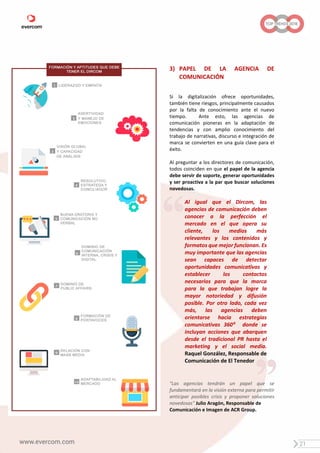 3) PAPEL DE LA AGENCIA DE
COMUNICACIÓN
Si la digitalización ofrece oportunidades,
también tiene riesgos, principalmente ca...